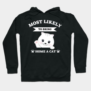 Most Likely To Bring Home A Cat Hoodie